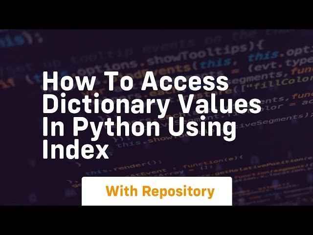 how to access dictionary values in python using index