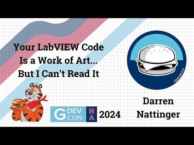 Your LabVIEW Code Is a Work of Art... But I Can't Read It by Darren Nattinger. GDevCon N.A. 2024