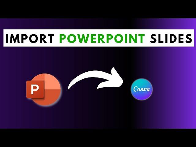 How to Import PowerPoint Slides to Canva without Losing Formatting - Canva Tutorial