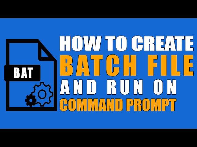 How to Create Batch File and Run on the Command Prompt