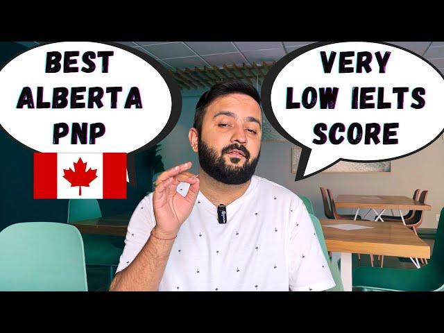 The BEST ALBERTA PNP Program with VERY LOW IELTS SCORE | CANADA IMMIGRATION 2023