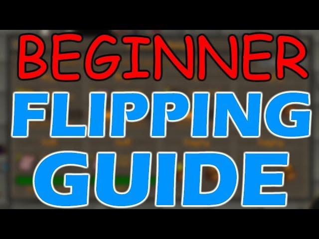 [OSRS] ULTIMATE BEGINNER FLIPPING Guide | Easy To Follow Flipping Guide