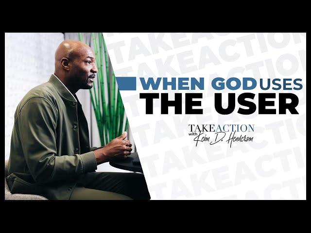 When God Uses The User | Keion Henderson TV