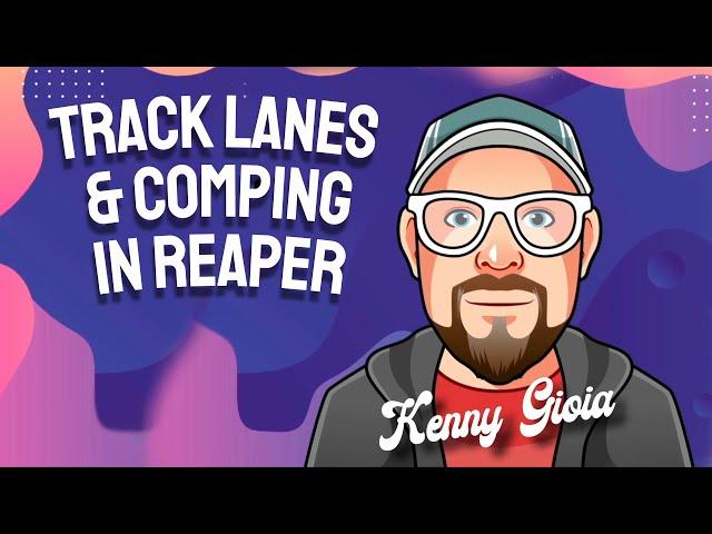 Track Lanes & Comping in REAPER 7
