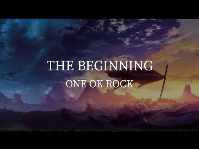 The Beginning-ONE OK ROCK [kanji/romaji/English lyrics]