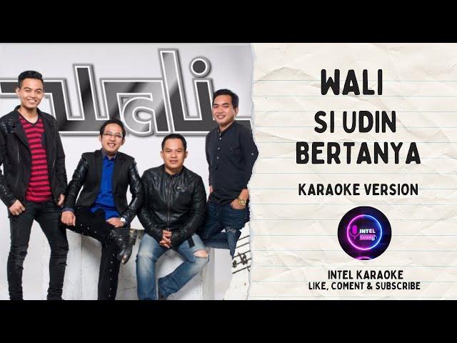 Wali - Si Udin Bertanya ( Karaoke)