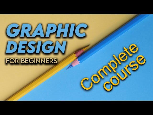 Graphic Design Tutorial For Beginners | Graphic Design  (Full Course)