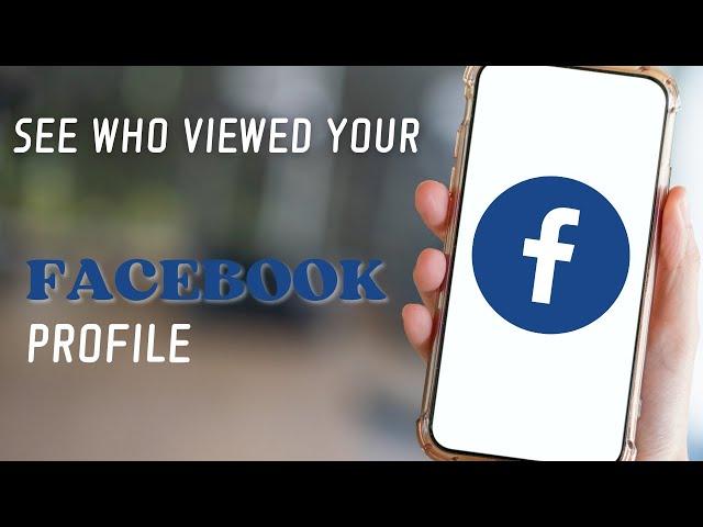 How to See who Viewed your Facebook Profile