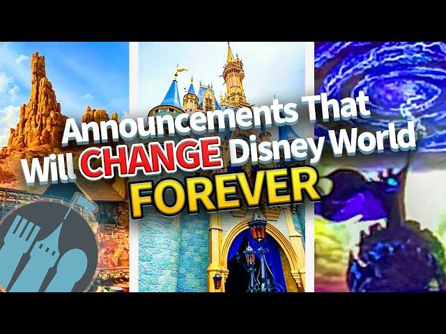 Announcements That Will Dramatically Change Disney World Forever