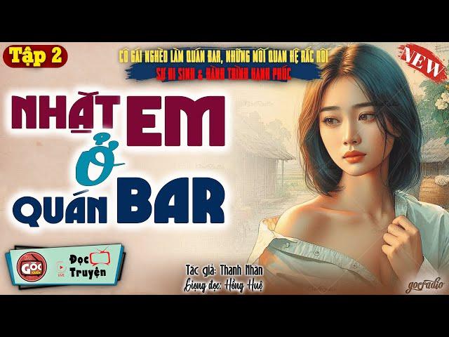 Tâm Sự Thầm Kín Đêm Khuya: NHẶT EM Ở QUÁN BAR | Góc Radio Kể Chuyện | Tập 2