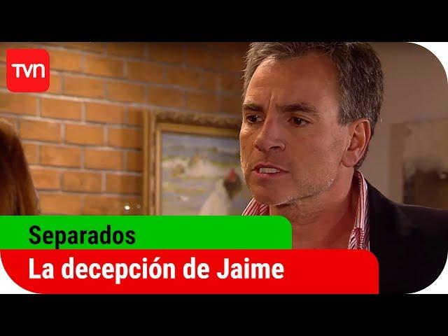 La decepción de Jaime | Separados - T1E41