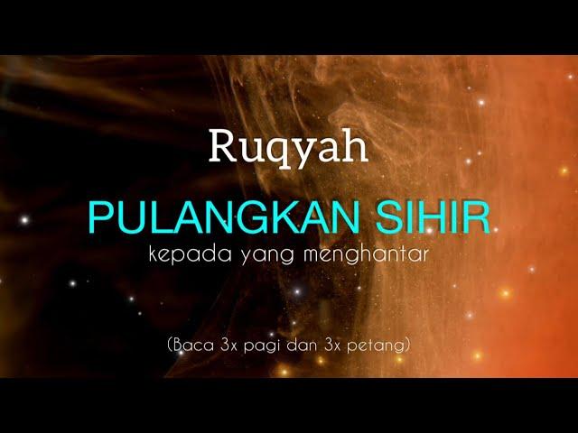 PULANGKAN SIHIR - Ruqyah pulangkan sihir kepada yang menghantar | Against Black Magic, Sihir & Jinns