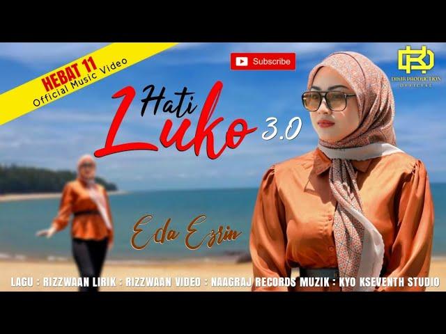 Hati Luko 3 - Eda Ezrin (Official Music Video)