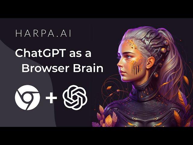 Use ChatGPT as your Web Browser Brain with HARPA.AI, a free Google Chrome Extension