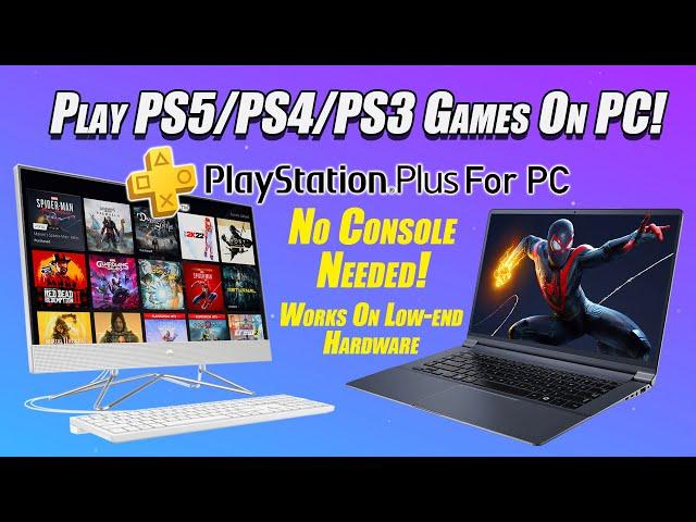 You Can Now Play PS5/PS4/PS3 On PC! No Console Required! PS Plus For PC Hands-On