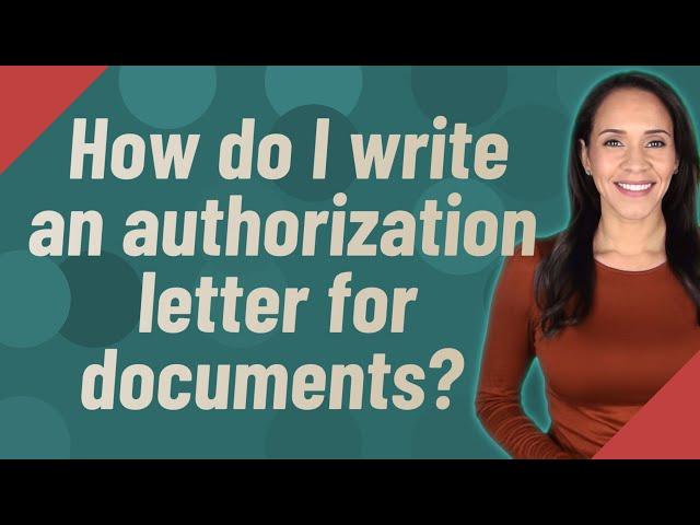 How do I write an authorization letter for documents?