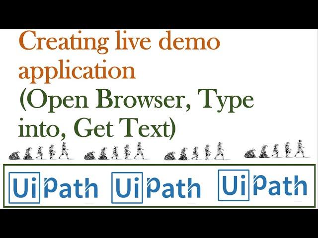 Creating demo application in UiPath (Open Browser, Type into, Get Text)