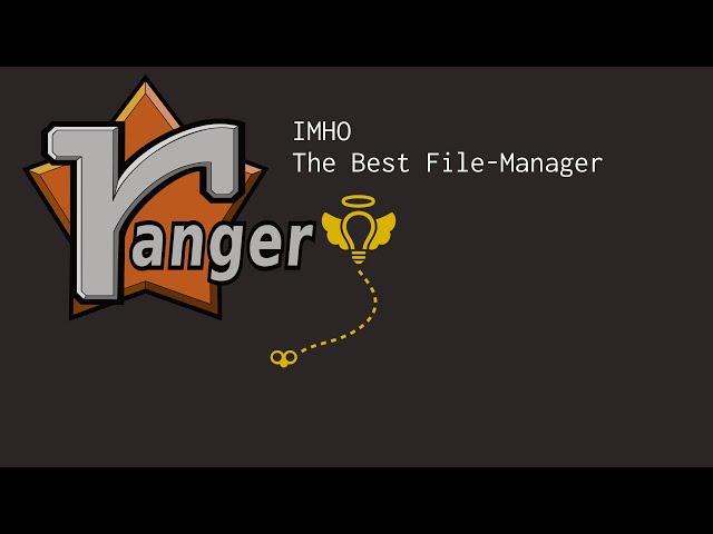 Ranger: The only file-manger you need