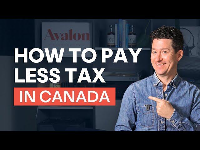 How to Pay Less Tax in Canada - Tips from a CPA