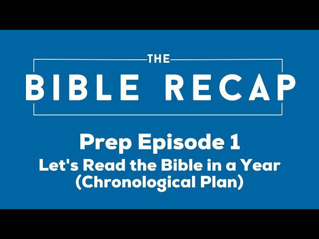 The Bible Recap: Prep Episode 1 - Let's Read the Bible in a Year (Chronological Plan)!