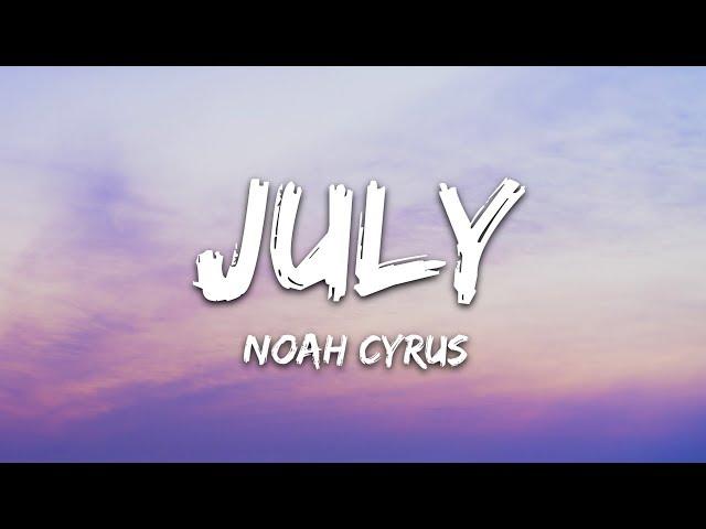 Noah Cyrus - July (Lyrics)