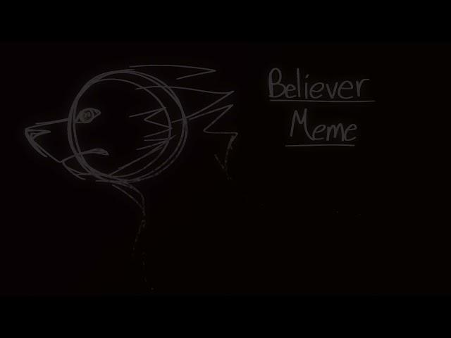 Believer Meme - Slowed Down