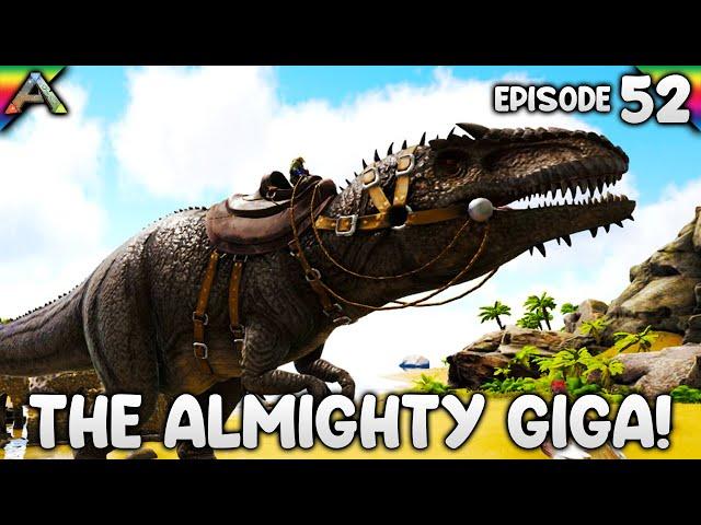 Taming a HIGH LEVEL ARK GIGA! | Let's Play ARK Survival Evolved: The Island | Episode 52