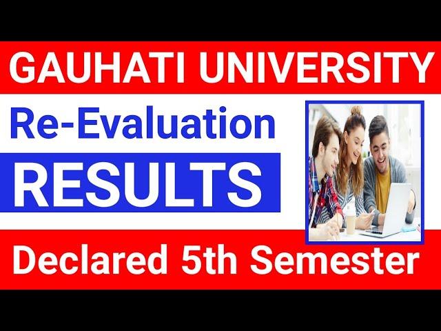 Gauhati University 5th Semester Re-Evaluation Results Declared 2022