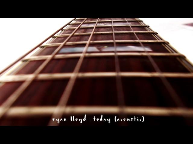 Ryan Lloyd - Today (Acoustic)