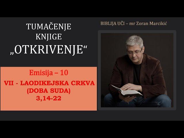 10 TUMAČENJE APOKALIPSE Božja opomena poslednoj Crkvi na zemlji pre Hristovog drugog dolaska u Slavi