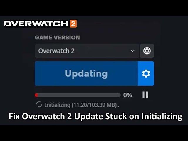 Fix Overwatch 2 Update Stuck on Initializing