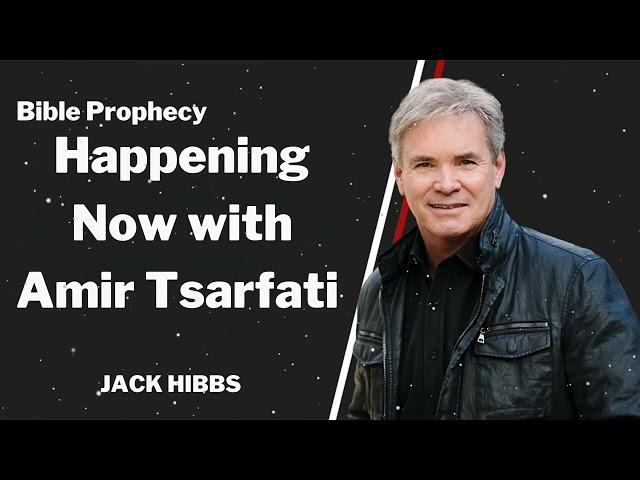 Bible Prophecy - Happening Now with Amir Tsarfati - Jack Hibbs Message