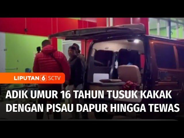 Tragis! Kakak Tewas Ditusuk Adik Kandung di Rumah | Liputan 6