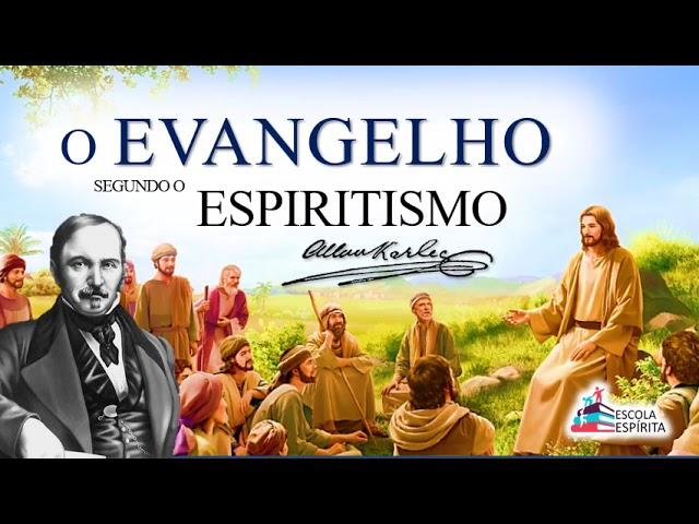 O Evangelho Segundo o Espiritismo - Parte Primeira (1 de 2)