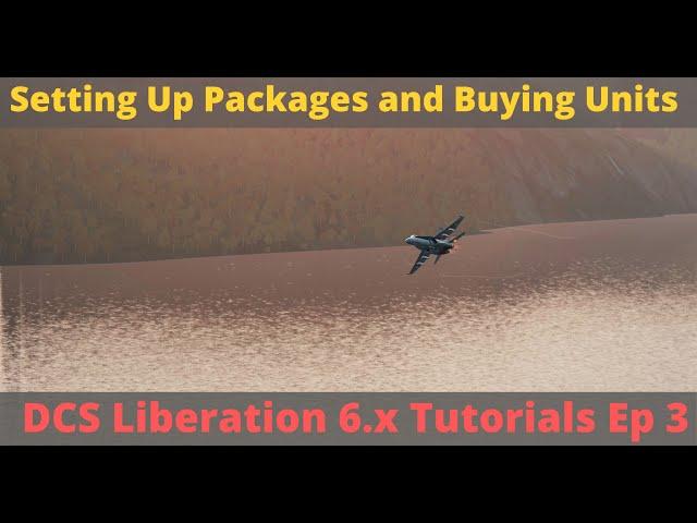 DCS Liberation Tutorials | Video 3 - Setting Up Packages and Buying Units