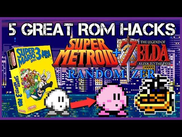 5 Rom Hacks YOU Need To Play