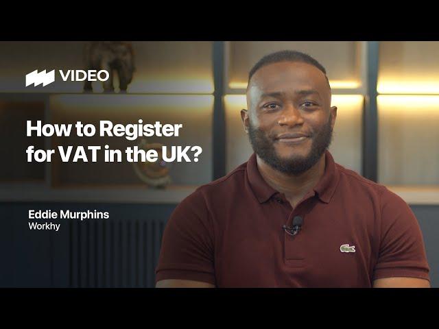 How to Register for VAT in the UK?