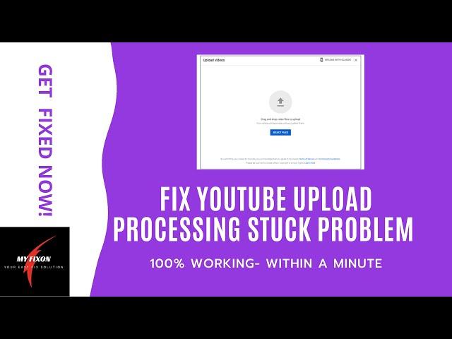 Youtube Upload Processing Stuck [100% SOLVED- Just 1 Minute Needed]