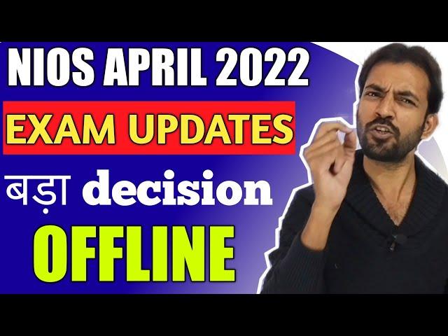 Nios April 2022 Exam Offline || Nios April Exam 2022 Big Updates || Nios Latest Updates Today