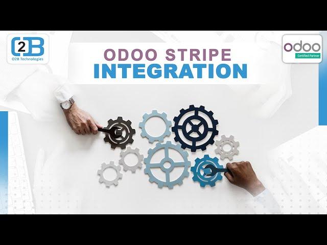 Stripe Integration with Odoo | O2b Technologies | Payment Processor | Best | Expert | Implementation