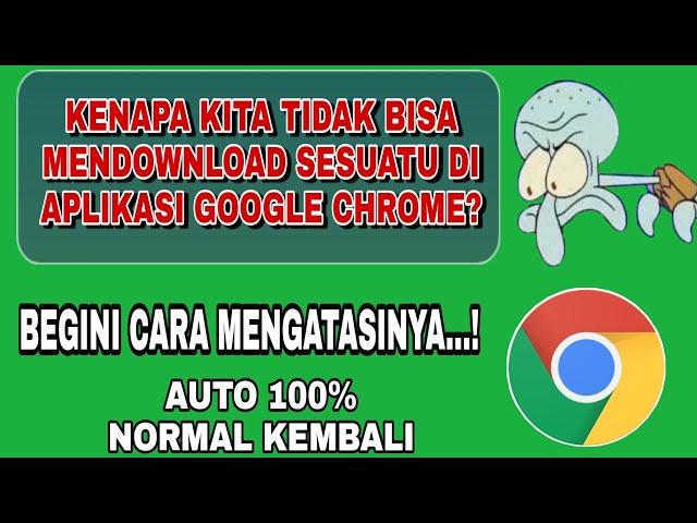 Cara Mengatasi Tidak Bisa Download Sesuatu Di Google Chrome Terbaru