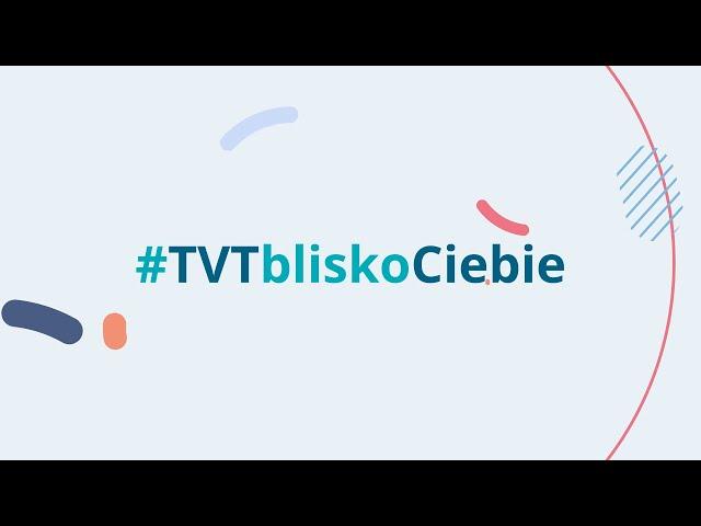 Telewizja TVT jest zawsze blisko Ciebie. Bądź z nami, nie tylko tej jesieni!