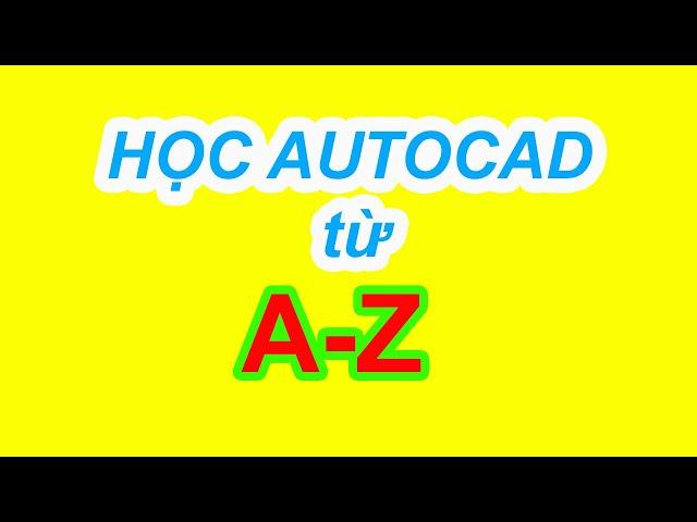 HƯỚNG DẪN AUTOCAD MIỄN PHÍ TỪ A-Z