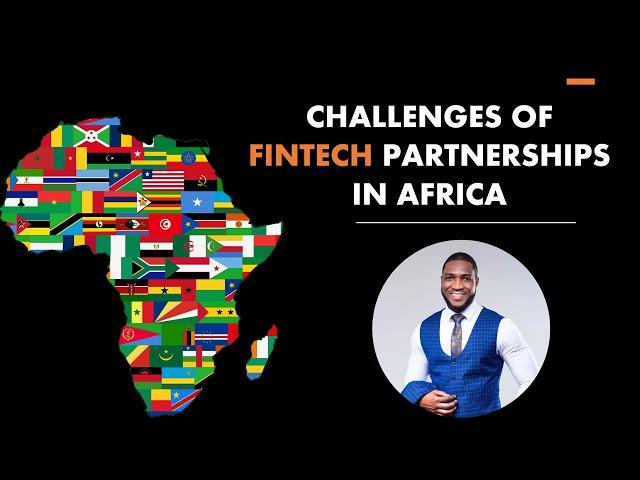 CHALLENGES OF FINTECH PARTNERSHIPS IN AFRICA