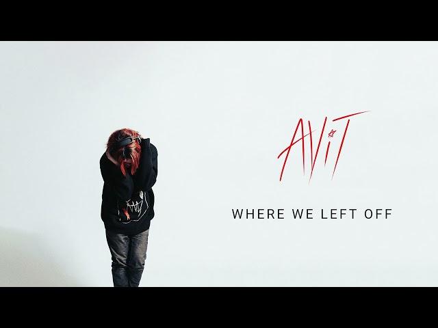 AViT - Where We Left Off (Official Audio)