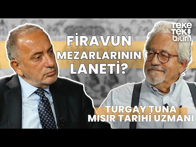 Firavun mezarlarının laneti? / Mısır Tarihi Uzmanı Turgay Tuna & Fatih Altaylı - Teke Tek Bilim