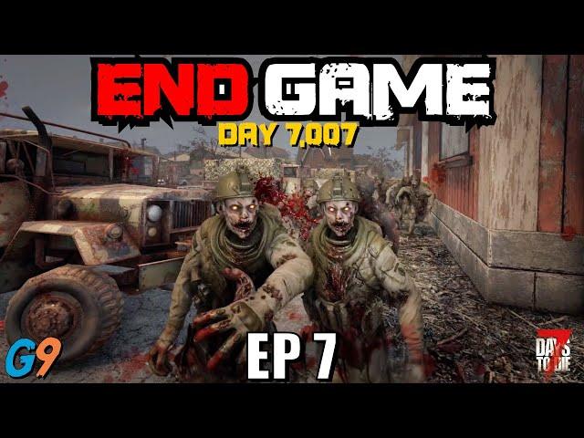 7 Days To Die - End Game EP7 (That's All of 'Em, Right?!)