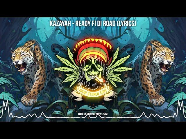 Kazayah - Ready Fi Di Road  (New Reggae 2024 / Roots Reggae 2024 / Jamaican Reggae 2024 / Lyrics)