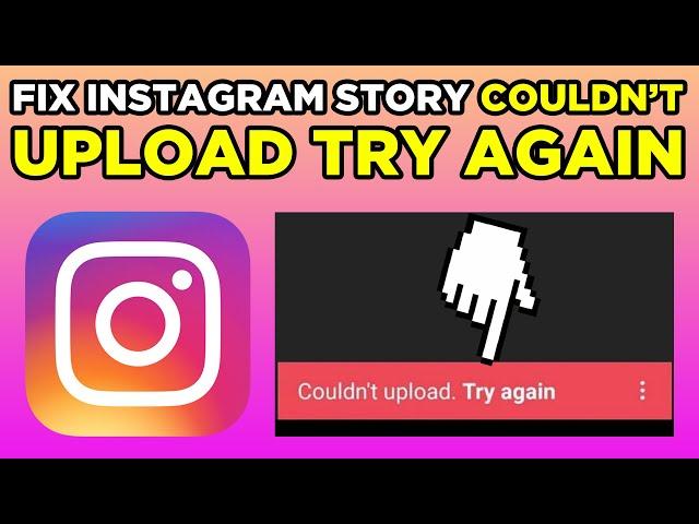 How To Fix Instagram Story Couldn't Upload Try Again (2025)