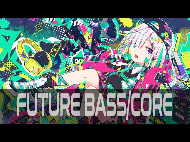 Future Bass/Future Core Mix | Welcome to the Future